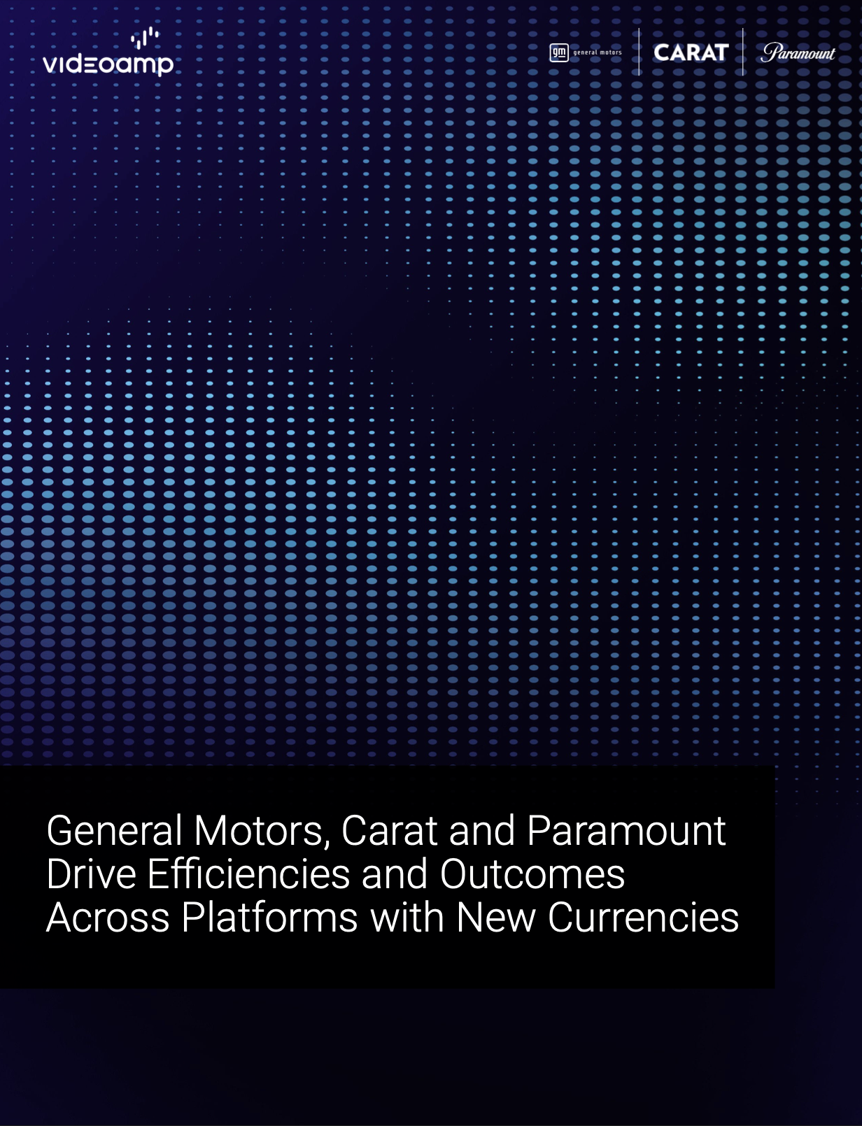 Cover image for General Motors, Carat and Paramount Drive Efficiencies and Outcomes Across Platforms with New Currencies